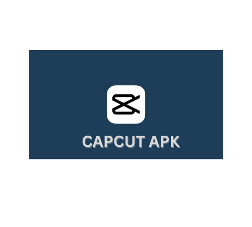CapCut APK- Ultimate Tool for Editing Videos on Your Android Phone