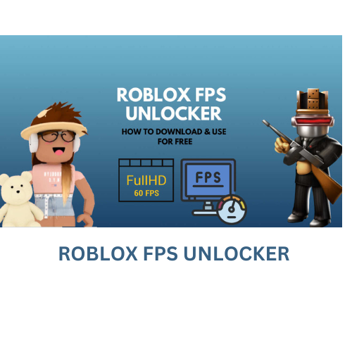 Roblox FPS Unlocker- Unlock the FPS Feature in Your Games